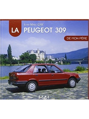 LA PEUGEOT 309 DE MON PERE