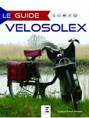 LE GUIDE DU VELOSOLEX - Livre de S. et F. Méneret