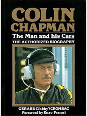 COLIN CHAPMAN -THE MAN AND HIS CARS