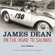 JAMES DEAN ON THE ROAD TO SALINAS
