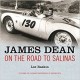 JAMES DEAN ON THE ROAD TO SALINAS