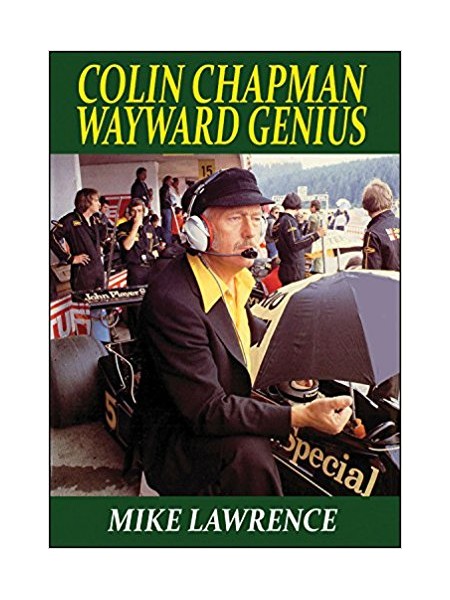 COLIN CHAPMAN WAYWARD GENIUS