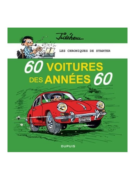 60 VOITURES DES ANNEES 60 - LES CHRONIQUES DE STARTER