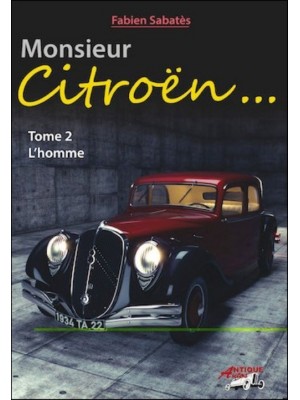 MONSIEUR CITROEN - L'HOMME TOME 2
