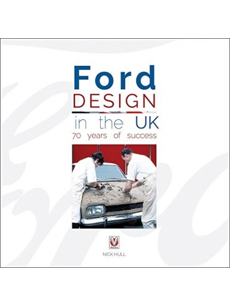 FORD DESIGN IN THE UK - 70 YEARS OF SUCCESS