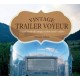 VINTAGE TRAILER VOYEUR