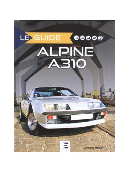 LE GUIDE ALPINE A 310 4 & 6 CYLINDRES 2e ED.