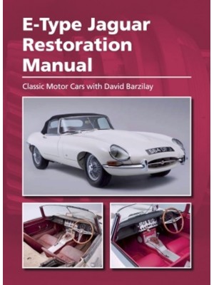 E-TYPE JAGUAR RESTAURATION MANUAL