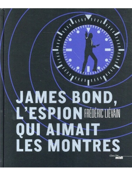 JAMES BOND L'ESPION QUI AIMAIT LES MONTRES