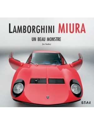 LAMBORGHINI MIURA - UN BEAU MONSTRE - Livre de Joe Sackey