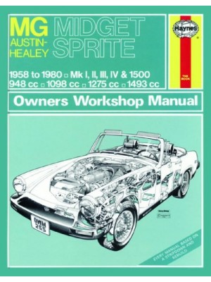 MG MIDGET AND AUSTIN HEALEY SPRITE 1958-80 - OWNERS WORSHOP MANUAL