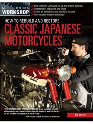 HOW TO REBUILD AND RESTORE CLASSIC JAPANESE MOTORCYCLES