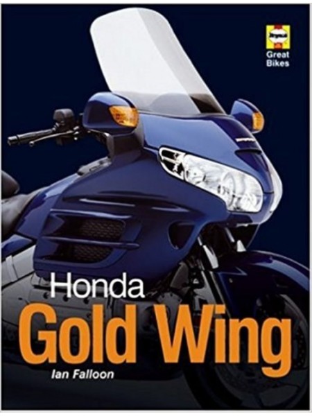 HONDA GOLD WING : HAYNES GREAT BIKES SERIES