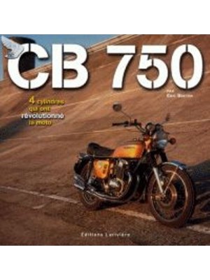CB 750 4 CYLINDRES QUI ONT REVOLUTIONNE LA MOTO