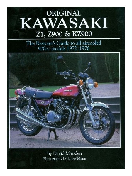 ORIGINAL KAWASAKI Z1, Z900 & KZ900 - THE RESTORER'S GUIDE ... 1972-76