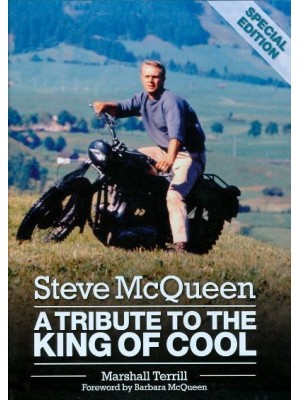 STEVE MCQUEEN : A TRIBUTE TO THE KING OF COOL SPECIAL EDITION