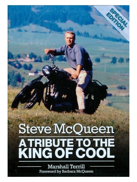 STEVE MCQUEEN : A TRIBUTE TO THE KING OF COOL SPECIAL EDITION