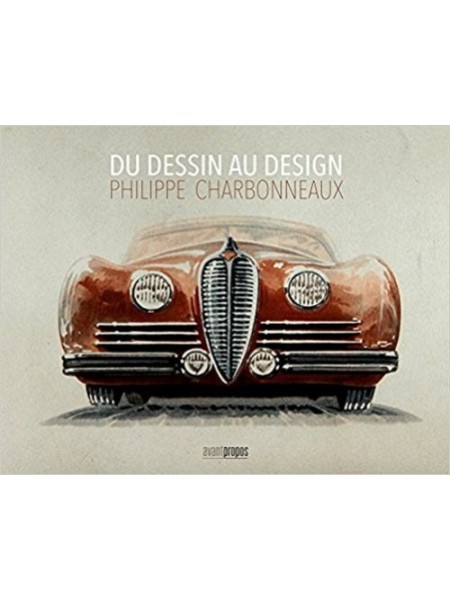 DU DESSIN AU DESIGN PHILIPPE CHARBONNEAUX