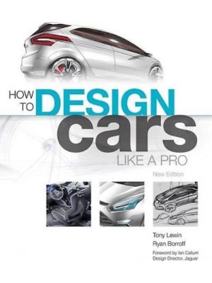 HOW TO DESIGN CARS LIKE A PRO - Livre de Tony Lewin & Ryan Borroff