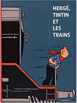 HERGE, TINTIN ET LES TRAINS