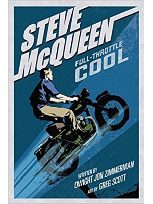 STEVE MCQUEEN FULL-THROTTLE COOL