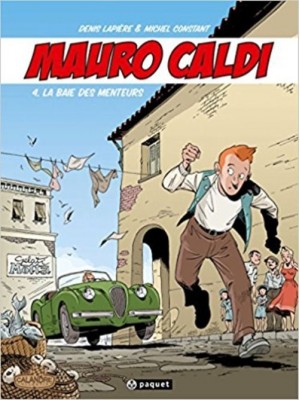 MAURO CALDI - BD - T4 : LA BAIE DES MENTEURS - Livre de Denis Lapière et Michel Constant