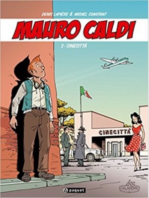 MAURO CALDI - BD - T2 : CINECITTA - Livre de Denis Lapiere | Michel Constant