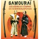 SAMOURAI LES ARMES ET L'ESPRIT DU GUERRIER JAPONAIS