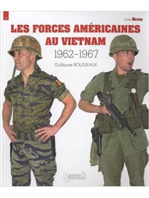 LES FORCES AMERICAINES AU VIETNAM 1962-1967