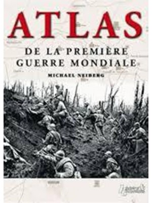 ATLAS DE LA PREMIERE GUERRE MONDIALE
