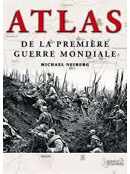 ATLAS DE LA PREMIERE GUERRE MONDIALE