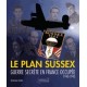 LE PLAN SUSSEX - GUERRE SECRETE EN FRANCE 1943-1945
