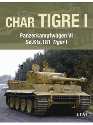CHAR TIGRE I - PANZERKAPFWAGEN VI - Sd.Kfz.181 TIGER I