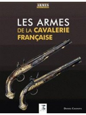 LES ARMES DE LA CAVALERIE FRANCAISE