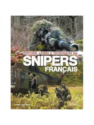 HISTOIRES, ARMES ET TECHNIQUES DES SNIPERS FRANCAIS