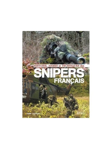 HISTOIRES, ARMES ET TECHNIQUES DES SNIPERS FRANCAIS