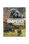 HISTOIRES, ARMES ET TECHNIQUES DES SNIPERS FRANCAIS