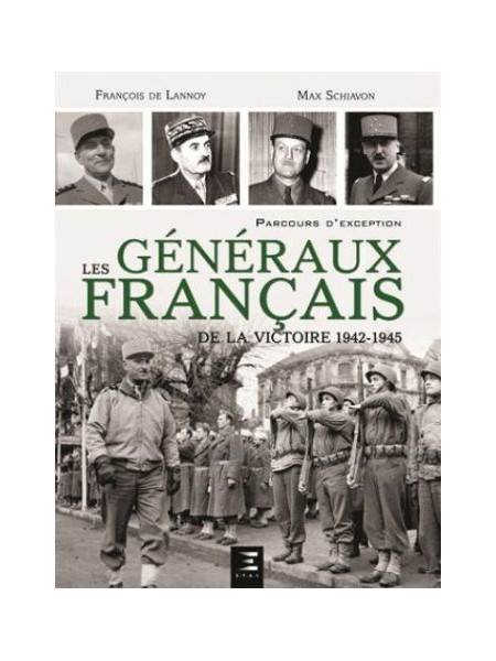 LES GENERAUX FRANCAIS DE LA VICTOIRE 1944-1945