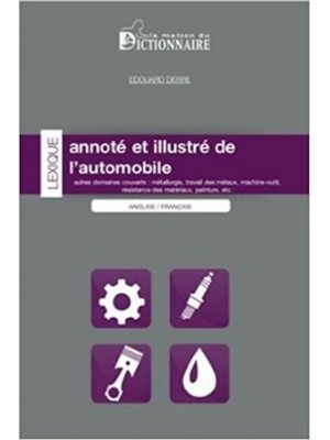 LEXIQUE ANNOTE ET ILLUSTRE DE L'AUTOMOBILE ANGLAIS-FRANCAIS 2012