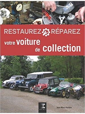 RESTAUREZ VOTRE VOITURE DE COLLECTION 2ème édition