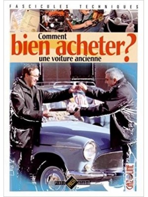 COMMENT BIEN ACHETER UNE AUTO ANCIENNE ?