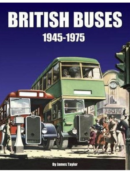 BRITISH BUSES 1945-1975 - Livre de James Taylor