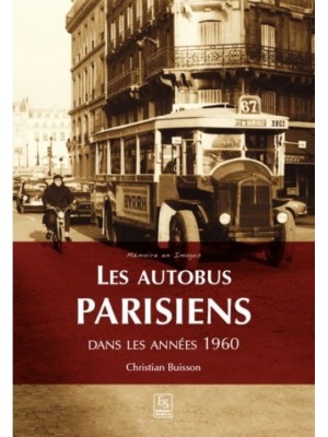LES AUTOBUS PARISIENS - ANNEES 1960