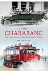 THE CHARABANC - THE EARLY DAYS OF MOTORISED COACH TRAVEL