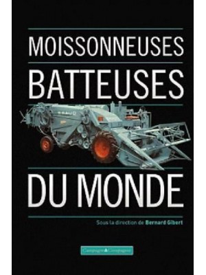 LES MOISSONNEUSES BATTEUSES DU MONDE