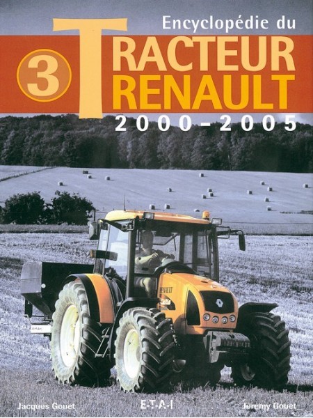 ENCYCLOPEDIE DU TRACTEUR RENAULT T3 2000-2005