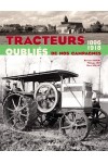 TRACTEURS OUBLIES DE NOS CAMPAGNES 1896-1918