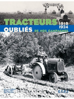 TRACTEURS OUBLIES DE NOS CAMPAGNES 1919-1924