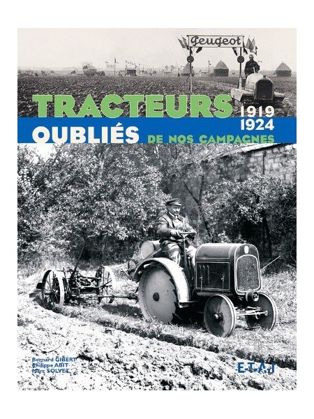 TRACTEURS OUBLIES DE NOS CAMPAGNES 1919-1924