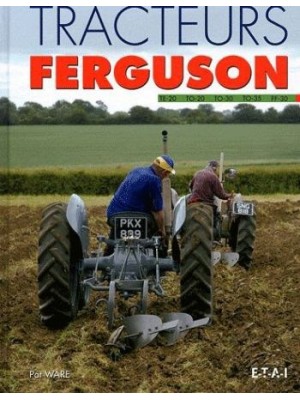 TRACTEURS FERGUSSON TE-20, TO-20, 30, 35 & FF-30